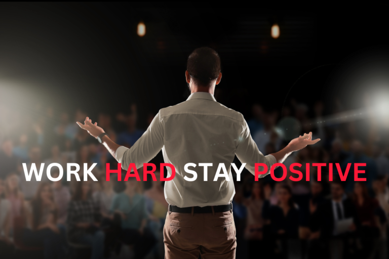WORK HARD STAY POSITIVE